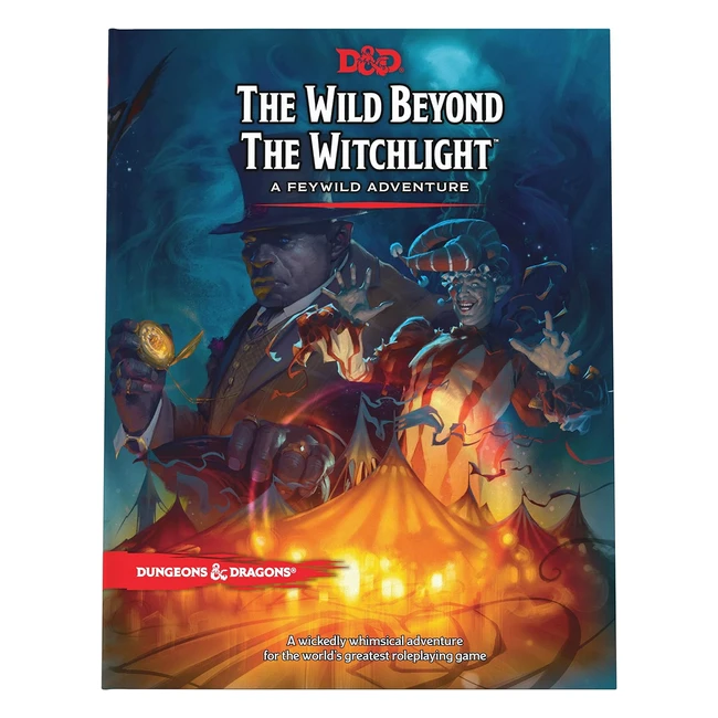 Dungeons & Dragons: The Wild Beyond the Witchlight - Feywild Adventure Book