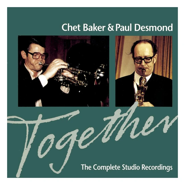 Insieme: Registrazioni complete in studio - Baker Chet & Paul Desmond