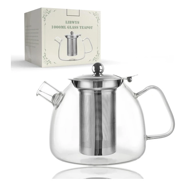 Libwys Glass Teapot 1000ml - Borosilicate Tea Pot with Stainless Steel Infuser - Heat Resistant