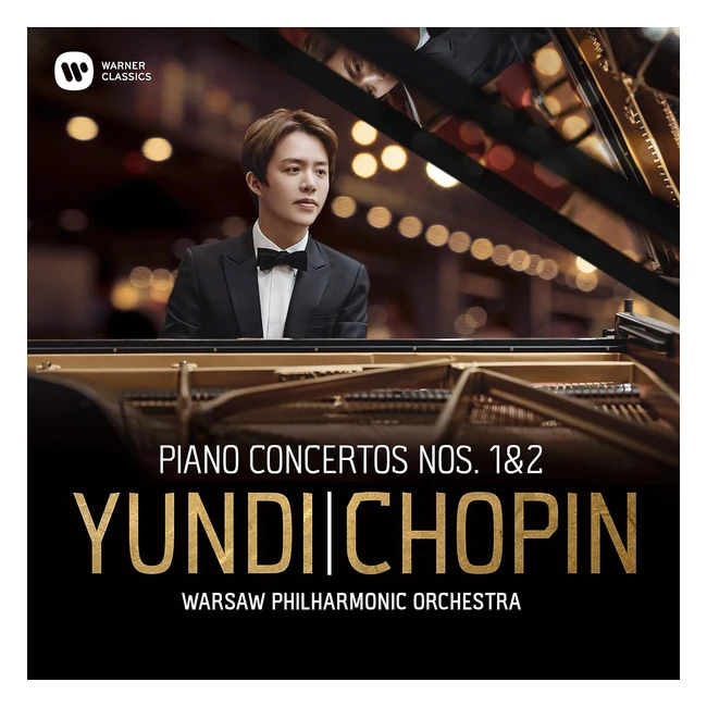 Yundi - Conciertos para piano n.º 1 y 2 - Orquesta Filarmónica de Varsovia