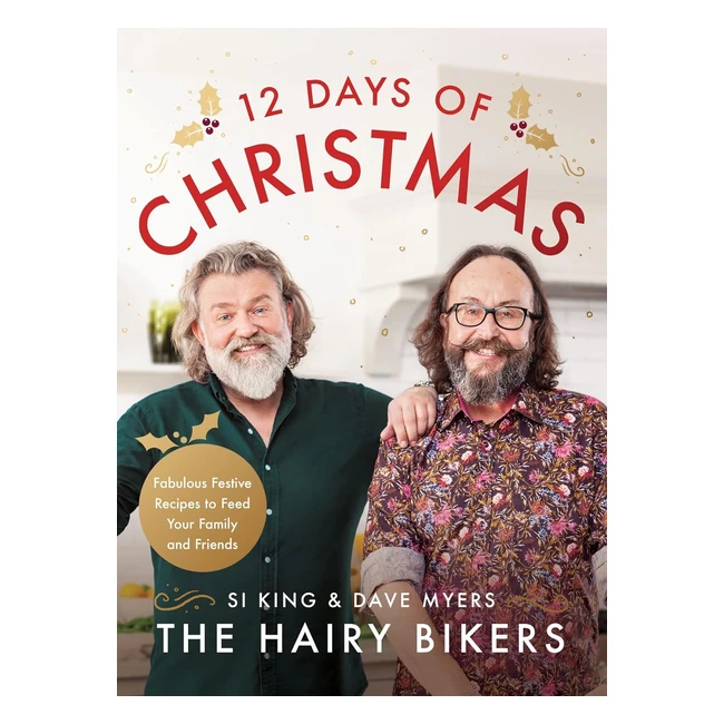 The Hairy Bikers 12 Days of Christmas Cookbook - Festive Recipes for Family  Fr