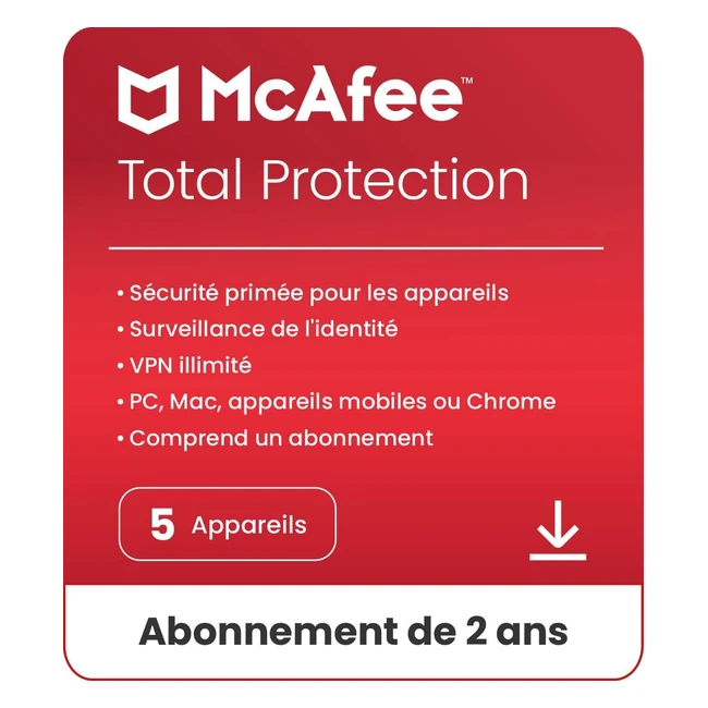 Mcafee Total Protection 2024: Antivirus VPN Gestionnaire de Mots de Passe - Sécurité Mobile et Internet