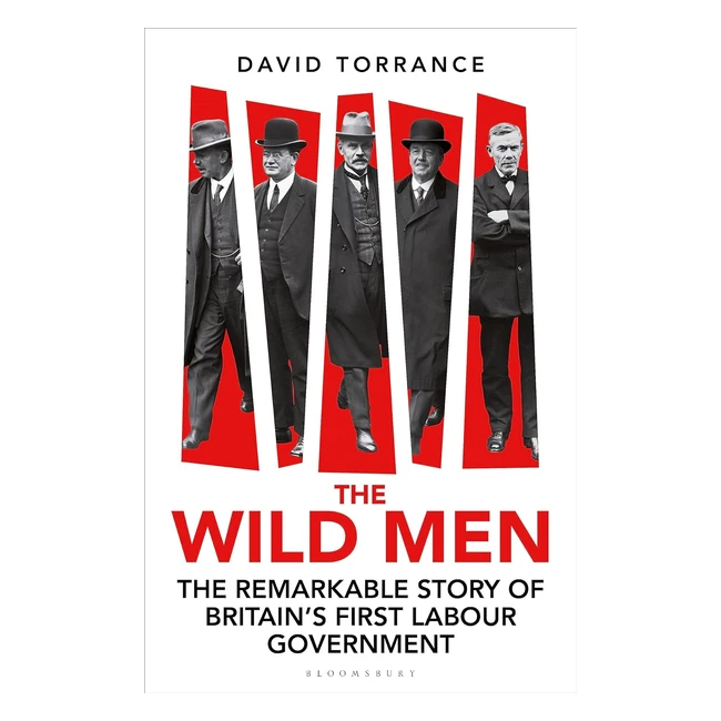 The Wild Men Britains First Labour Government Story - Unabridged